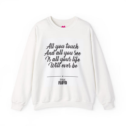 Pink Floyd Lyric Crewneck Sweatshirt - "All You Touch And All You See"